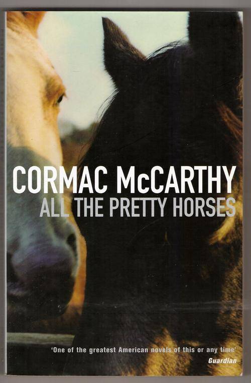 All the pretty horses  -  Cormac McCarthy