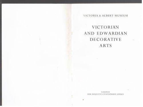 Exhibition of Victorian and Edwardian Decorative Arts: Victoria and Albert Museum