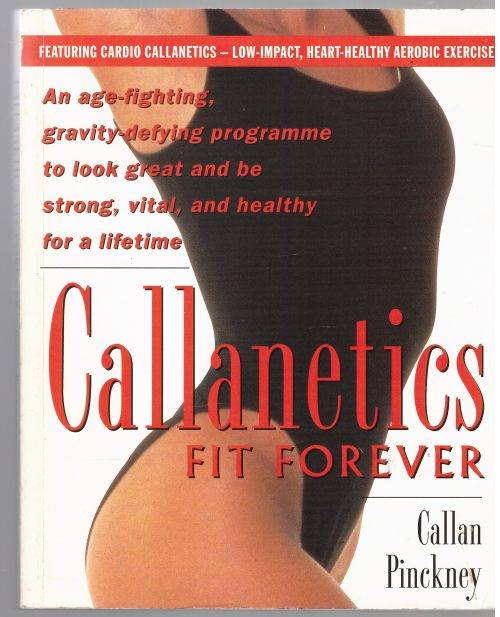 Callanetics Fit Forever -- Callan Pinckney