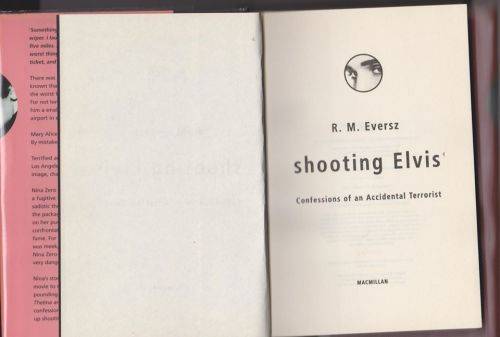 Shooting Elvis -- R. M. Eversz