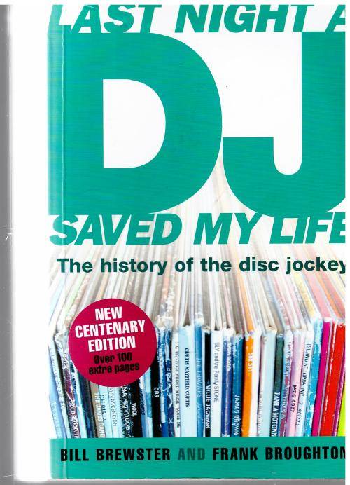 Last Night a DJ Saved My Life: The History of the Disc Jockey -- Bill Brewster, Frank Broughton