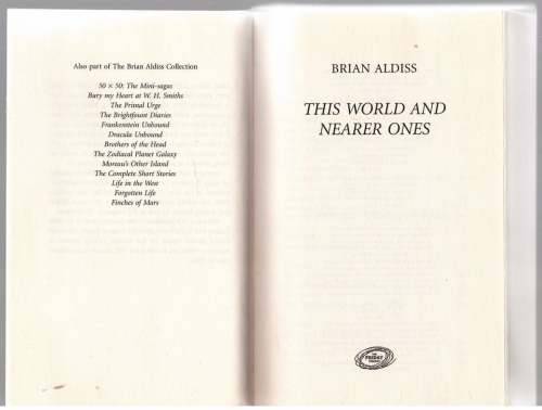 This World and Nearer Ones: Essays Exploring the Familiar -- Brian Aldiss