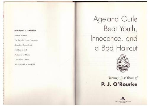 Age and Guile Beat Youth, Innocence, and a Bad Haircut: Twenty-five Years of P.J. O`Rourke