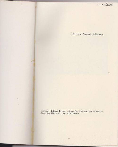 The San Antonio Missions: Edward Everett an the American Occupation, 1847 - Richard Eighme Ahlborn