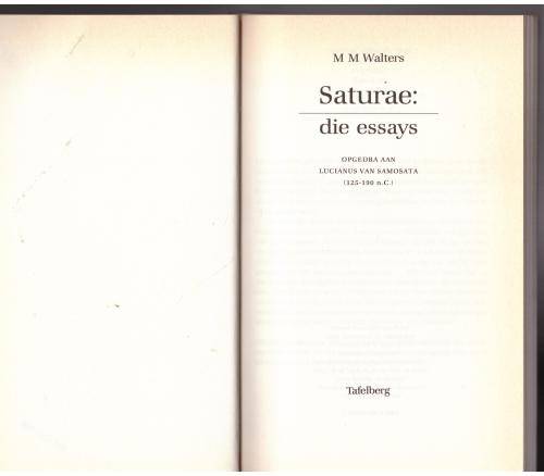 Saturae: die essays - opgedra aan Lucianus van Samosata (125-190 n.C.) -- M. M. Walters