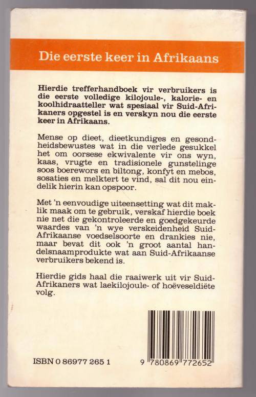 Die Volledige Suid-Afrikaanse kilojoule- kalorie- en koolhidraat-teller: plus voedselveseltabel