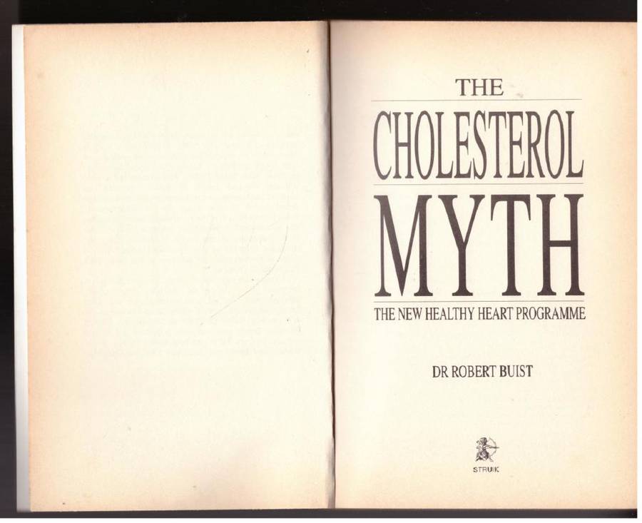 The Cholesterol Myth: The New Healthy Heart Programme -- Robert Buist