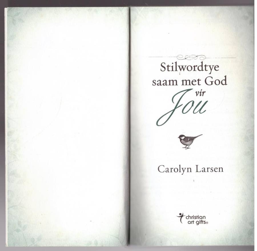 Stilwordtye saam met God vir jou -- Carolyn Larsen