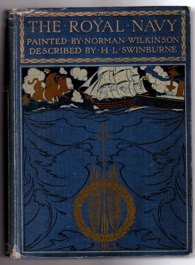 The Royal Navy, Painted by Norman L. Wilkinson. Described by H. Lawrence Swinburne.
