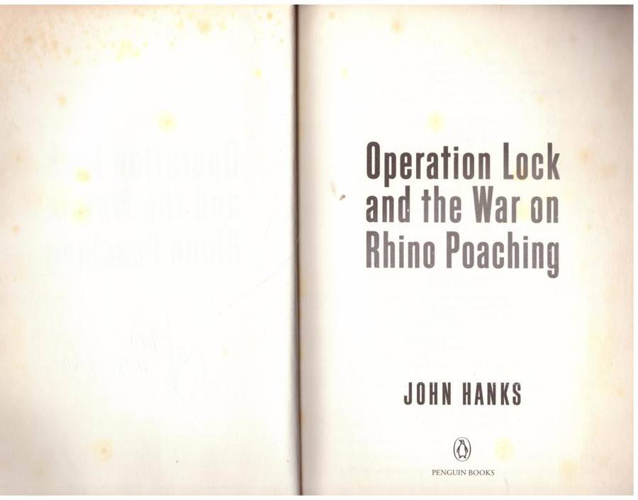 Operation Lock and the War on Rhino Poaching --  John Hanks  **SIGNED**