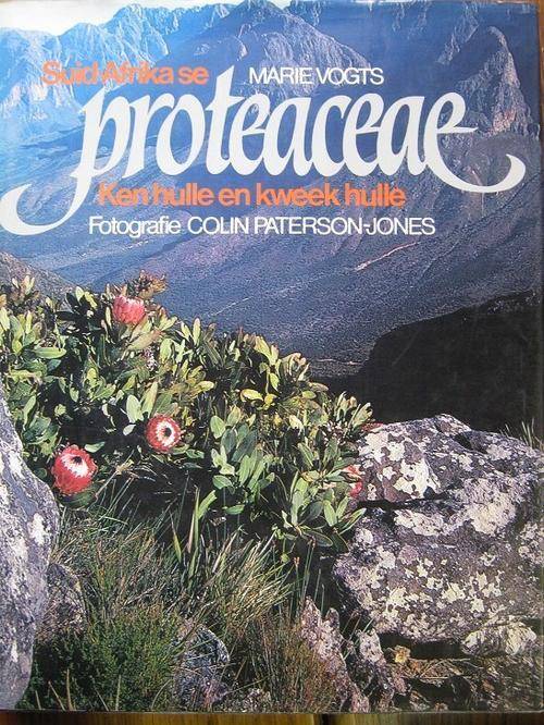 Suid-Afrika se proteaceae: ken hulle en kweek hulle  -  Marie Vogts, Colin Paterson-Jones