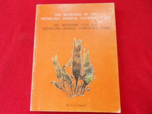 "The Seaweeds of the Tsitsikama Coastal National Park/Die Seewiere van die Tsisikama-S"  Soft cover.