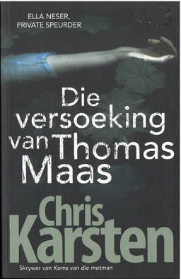 Die versoeking van Thomas Maas. Ella Neser Private Speurder. Chris Karsten.