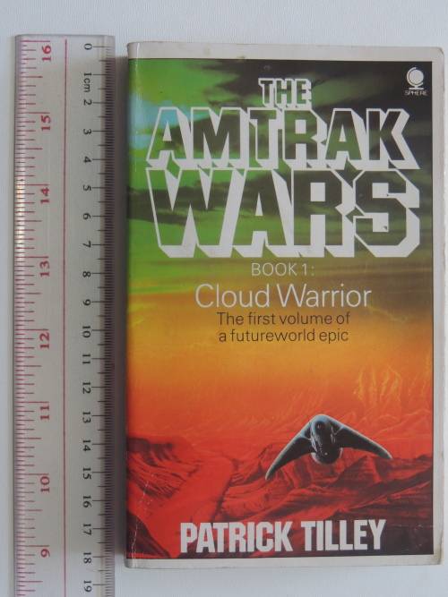 The Amtrak Wars - Cloud Warrior Book 1 - Patrick Tilley