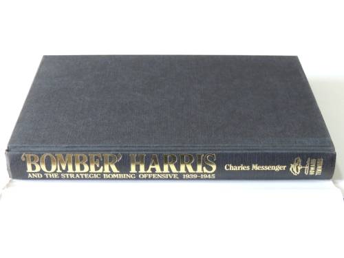 Bomber Harris and the Strategic Bombing Offensive, 1939-1945 - Charles Messenger
