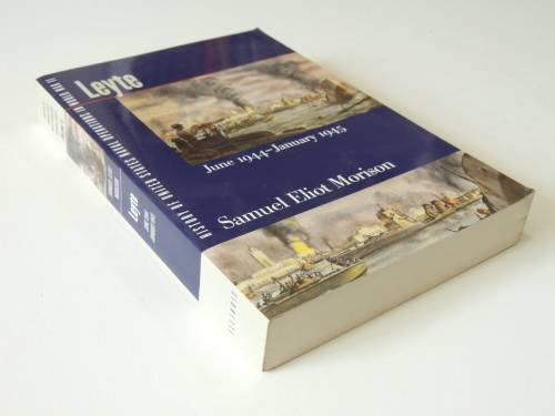 Leyte Jun 1944- Jan 1945 - History of Untited States Naval Operations in WW II Vol 12 - S E Morison