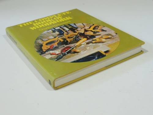 The Complete Book Of Woodwork - Charles H Hayward