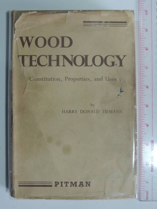 Wood Technology - Constitution, Properties and Uses - 3rd ed. 1951- Harry Donald Tieman