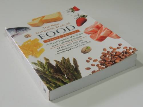 The New Complete Book of Food - A Nutritional, Medical & Culinary Guide - Carol Ann Rinzler