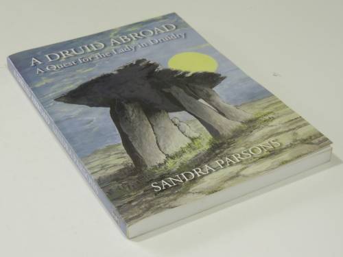 A Druid Abroad - A Quest for the Lady in Druidry - Sandra Parsons