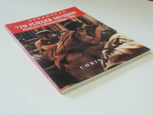 7Th Flieger Division - Student`s Fallschirmjager Elite - Chris Ellis