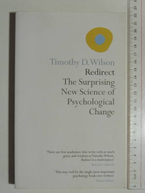 Redirect - The Surprising New Science Of Pschological Change - Timothy D. Wilson