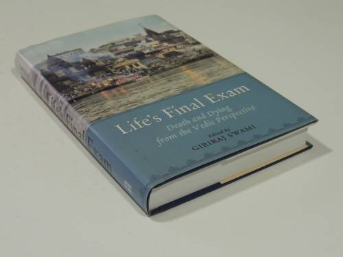 Life`s Final Exam - Death And Dying From The Vedic Perspective - Giriraj Swami