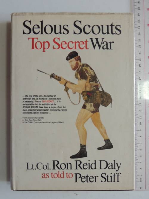 Selous Scouts Top Secret War - Lt Col Ron Reid Daly, Peter Stiff