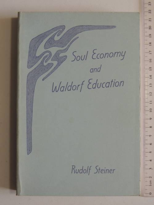 Soul Economy and  Waldorf Edcation - Rudolf Steiner