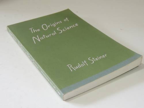 The Origins of Natural Science, Lectures 1922-23 - Rudolf Steiner