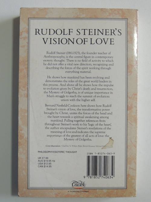 Rudolf Steiner`s Vision of Love,Spiritual Science &the Logic of the heart - Bernard Nesfield-Cooks