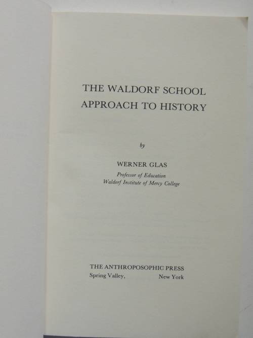 The Waldorf School Approch to HistoryWerner Glas