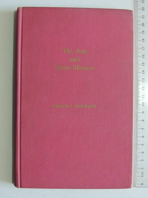 The Arts and their Mission, Lectures 1923 - Rudolf Steiner