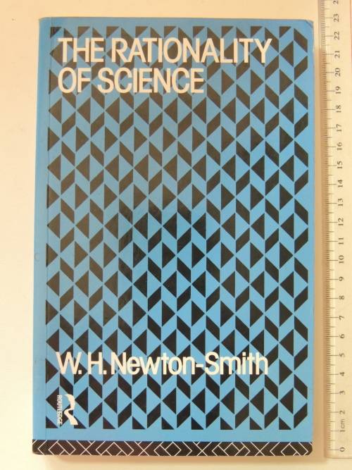 The Rationality Of Science- W.H. Newton-Smith