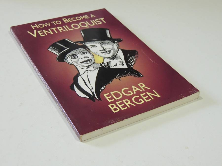 How to Become a Ventriloquist - Edgar  Bergen