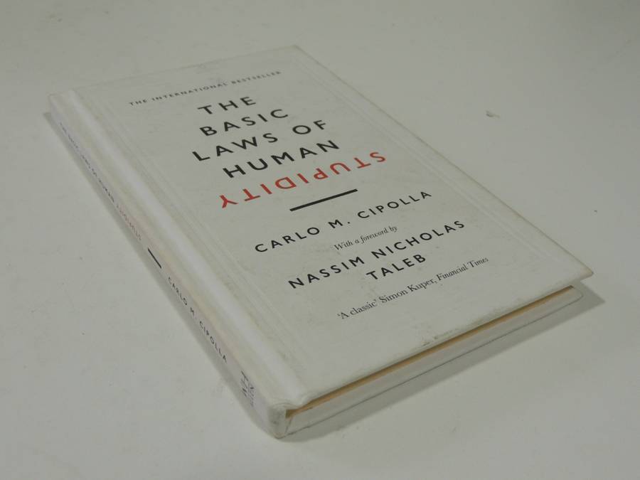 The Basic Laws of Human Stupidity - Carlo M Cipolla