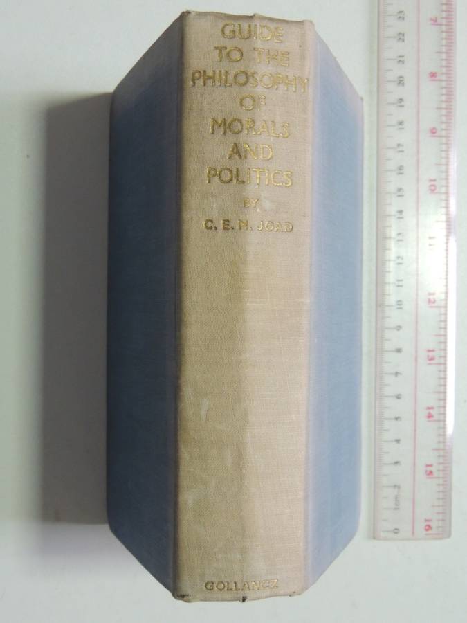 Guide To The Philosophy Of Morals And Politics - C.E.M. Joad