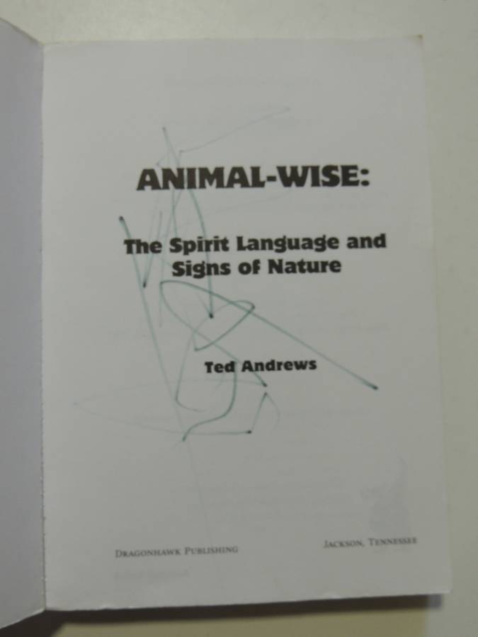 Animal - Wise - The Spirit Language And Signs Of Nature - Ted Andrews