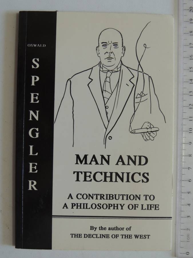 Man And Mechanics - A Contribution To A Philosophy Of Life- Oswald Spengler