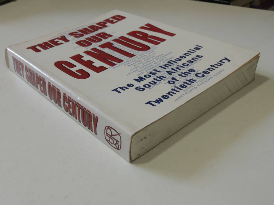 They Shaped Our Century - The Most Influential South Africans Of The Twentieth Century