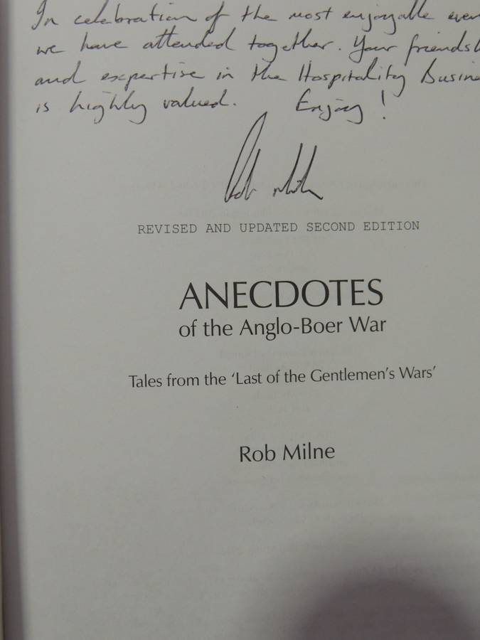 Anecdotes Of The Anglo-Boer War, Tales From The `Last Of The Gentlemen`s Wars` - Rob Milne Inscribed
