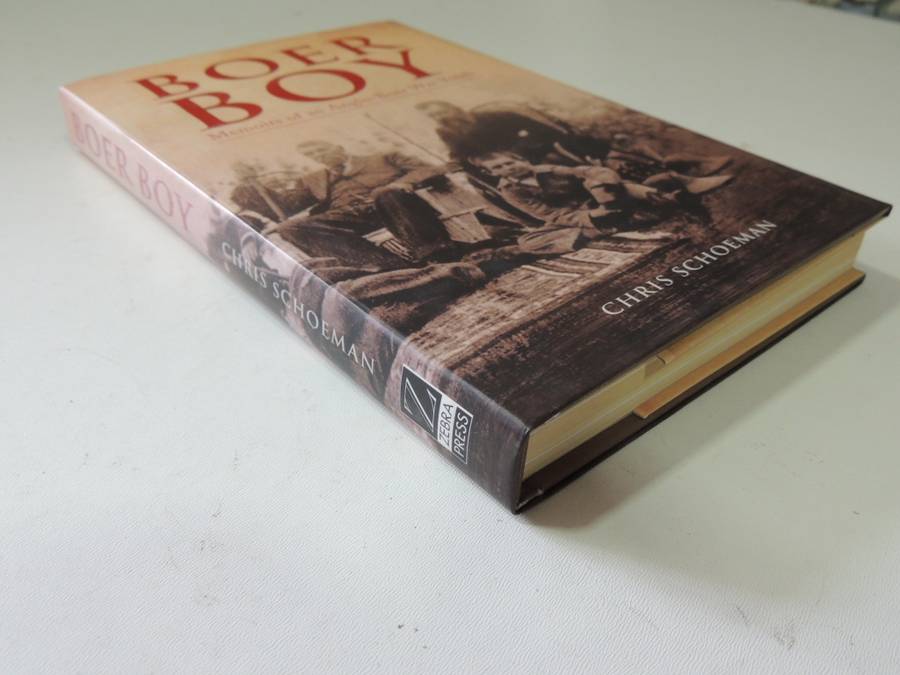 Boer Boy - Memoirs Of An Anglo-Boer War Youth - Chris Schoeman   FIRST EDITION  2010