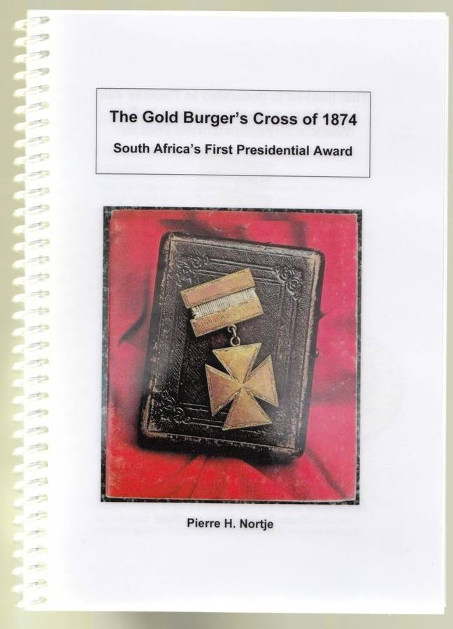 The Gold Burger`s Cross of 1874 (SA`s First Presidential Award)