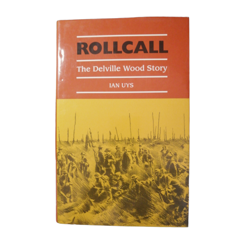 1991 Rollcall- The Delville Wood Story by Ian Uys Hardcover w/Dustjacket