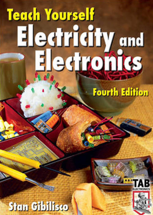 Teach Yourself Electricity and Electronics, Fourth Edition  EBOOK