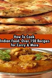 How-To-Cook-Indian-Food-Over-150-Recipes-for-Curry-More EBOOK