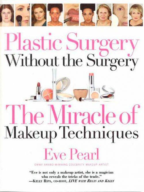Plastic Surgery Without the Surgery - Eve Pearl Emmy Award-Winning Celebrity Makeup Artist EBOOK