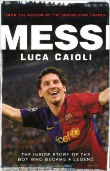 Messi The Inside story of the Boy Who Became a Legend EBOOK