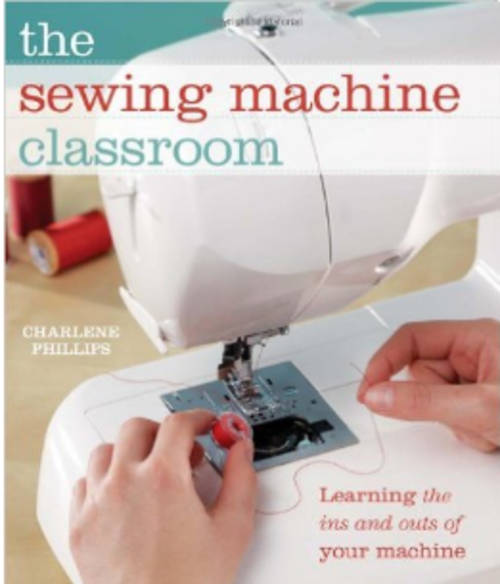 The Sewing Machine Classroom Learn the Ins & Outs of Your Machine EBOOKS