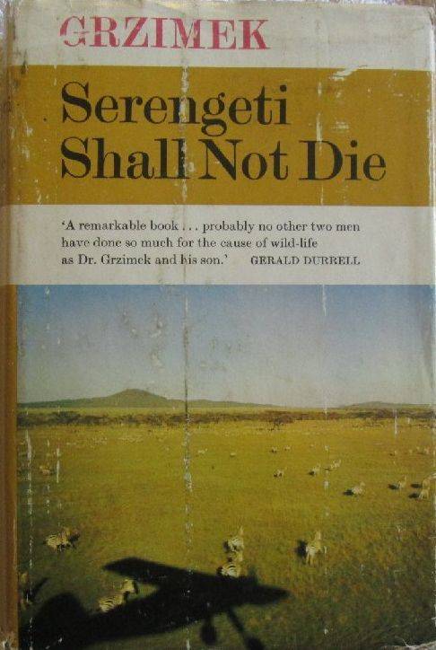 Serengeti Shall Not Die - Bernard & Michael Grzimek